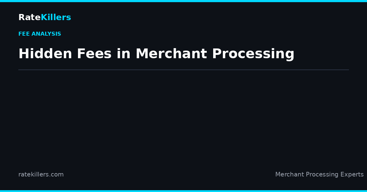 Hidden fees in merchant processing statements — common charges processors bury in your bill