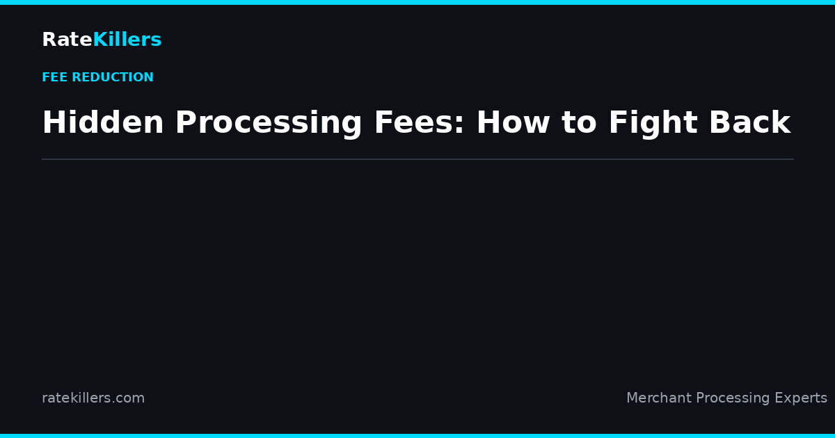Guide to fighting back against hidden processing fees in merchant services