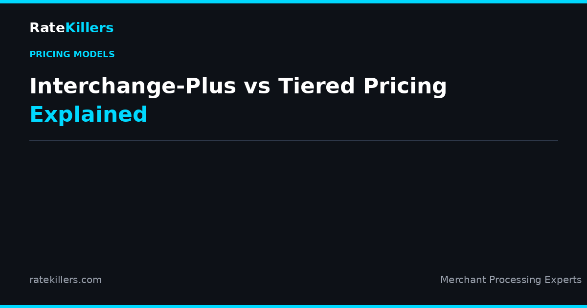 Interchange-plus vs tiered pricing comparison — merchant processing pricing models explained