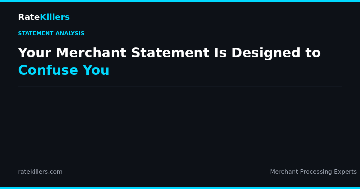 Merchant statement confusing fees explained — why your processing statement is hard to read